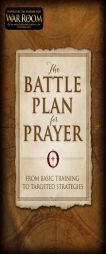 The Battle Plan for Prayer: From Basic Training to Targeted Strategies by Stephen Kendrick Paperback Book