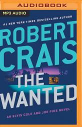 The Wanted (Elvis Cole/Joe Pike Series) by Robert Crais Paperback Book