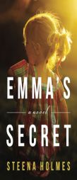 Emma's Secret by Steena Holmes Paperback Book