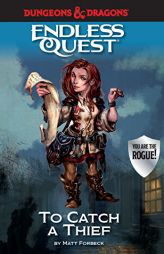 Dungeons & Dragons: To Catch a Thief: An Endless Quest Book by Matt Forbeck Paperback Book