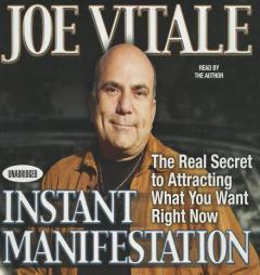 Instant Manifestation: The Real Secret to Attracting What You Want Right Now by Joe Vitale Paperback Book