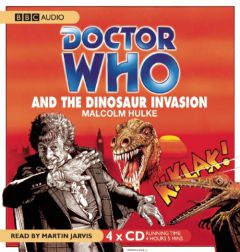 Doctor Who and the Dinosaur Invasion: A Doctor Who Radio Adventure by Malcolm Hulke Paperback Book