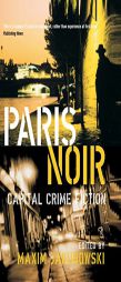 Paris Noir: Capital Crime Fiction (City Noir 2) by Maxim Jakubowski Paperback Book
