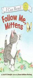 Follow Me, Mittens (My First I Can Read) by Lola M. Schaefer Paperback Book