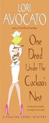One Dead Under the Cuckoo's Nest: A Pauline Sokol Mystery (Pauline Sokol Mysteries) by Lori Avocato Paperback Book