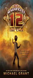 Magnificent 12: The Call, The by Michael Grant Paperback Book