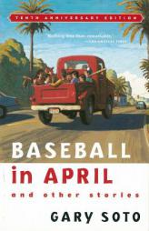 Baseball in April and Other Stories by Gary Soto Paperback Book