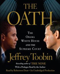 The Oath: The Obama White House v. the Supreme Court by Jeffrey Toobin Paperback Book