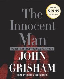 The Innocent Man: Murder and Injustice in a Small Town (John Grisham) by John Grisham Paperback Book