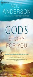 God's Story for You: Discover the Person God Created You to Be by Neil T. Anderson Paperback Book