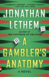 A Gambler's Anatomy: A Novel (Vintage Contemporaries) by Jonathan Lethem Paperback Book