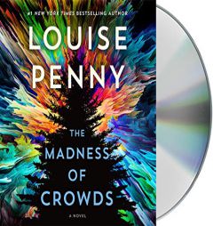 The Madness of Crowds: A Novel (Chief Inspector Gamache Novel, 17) by Louise Penny Paperback Book