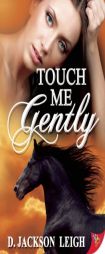 Touch Me Gently by D. Jackson Leigh Paperback Book