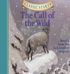 The Call of the Wild (Volume 15) (Classic Starts) by Jack London Paperback Book