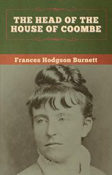 The Head of the House of Coombe by Frances Hodgson Burnett Paperback Book