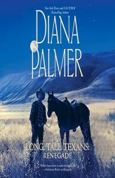 Renegade (The Long, Tall Texans Series) by Diana Palmer Paperback Book
