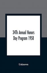 34Th Annual Honors Day Program 1958 by Unknown Paperback Book