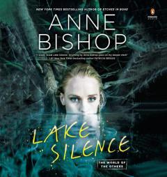 Lake Silence (World of the Others, The) by Anne Bishop Paperback Book