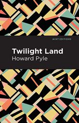 Twilight Land by Howard Pyle Paperback Book