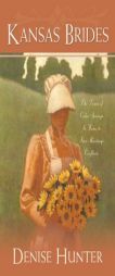 Kansas Brides: The Town of Cedar Springs Is Home to Four Marriage Conflicts by Denise Hunter Paperback Book