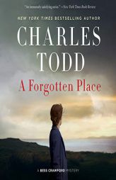 A Forgotten Place: A Bess Crawford Mystery: The Bess Crawford Mysteries, book 10 by Charles Todd Paperback Book