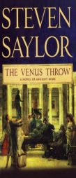 The Venus Throw: A Mystery of Ancient Rome (Novels of Ancient Rome) by Steven Saylor Paperback Book