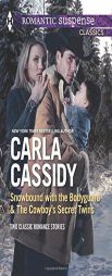 Snowbound with the Bodyguard and The Cowboy's Secret Twins: The Cowboy's Secret Twins (Harlequin Feature Author\Harlequin Roman) by Carla Cassidy Paperback Book