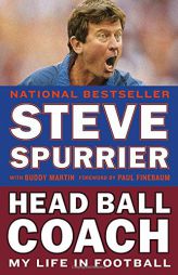 Head Ball Coach: My Life in Football, Doing It Differently--And Winning by Steve Spurrier Paperback Book