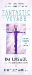 Fantastic Voyage: Live Long Enough to Live Forever by Ray Kurzweil Paperback Book