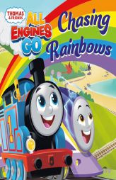 Chasing Rainbows (Thomas & Friends: All Engines Go) (Pictureback(R)) by Random House Paperback Book
