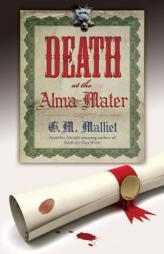 Death at the Alma Mater: A St. Just Mystery by G. M. Malliet Paperback Book
