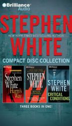 Stephen White Collection 3: Harm's Way, Remote Control, Critical Conditions (Dr. Alan Gregory's) by Stephen White Paperback Book
