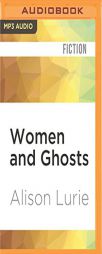 Women and Ghosts by Alison Lurie Paperback Book