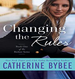 Changing the Rules (Richter, 1) by Catherine Bybee Paperback Book