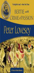 Bertie And the Crime of Passion (Prince of Wales Mysteries) by Peter Lovesey Paperback Book