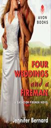 Four Weddings and a Fireman: A Bachelor Firemen Novel by Jennifer Bernard Paperback Book
