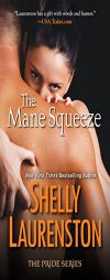 The Mane Squeeze (The Pride Series) by Shelly Laurenston Paperback Book