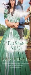 Full Steam Ahead by Karen Witemeyer Paperback Book