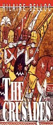 The Crusades: The World's Debate by Hilaire Belloc Paperback Book