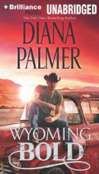 Wyoming Bold (Wyoming Men) by Diana Palmer Paperback Book