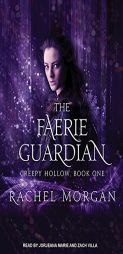 The Faerie Guardian (Creepy Hollow) by Rachel Morgan Paperback Book