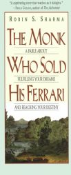 The Monk Who Sold His Ferrari: A Fable About Fulfilling Your Dreams & Reaching Your Destiny by Robin S. Sharma Paperback Book