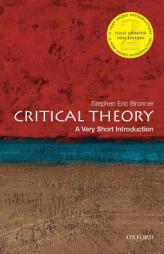 Critical Theory: A Very Short Introduction (Very Short Introductions) by Stephen Eric Bronner Paperback Book