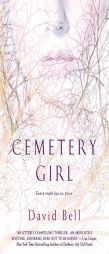 Cemetery Girl by David Bell Paperback Book