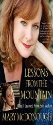 Lessons from the Mountain by Mary McDonough Paperback Book