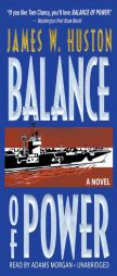 Balance of Power by James W. Huston Paperback Book