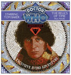 Doctor Who: Demon Quest: The Relics of Time: A Multi-Voice Audio Original Starring Tom Baker #1 by Paul Magrs Paperback Book