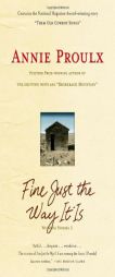 Fine Just the Way It Is: Wyoming Stories 3 by Annie Proulx Paperback Book