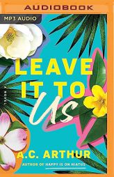 Leave It to Us: A Novel by A. C. Arthur Paperback Book