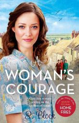 A Woman's Courage (Keep the Home Fires Burning) by S. Block Paperback Book